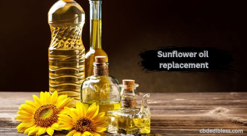 sunflower oil replacement